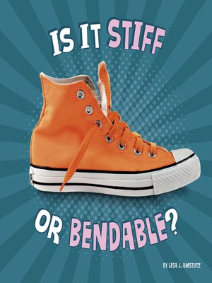cover image of Is It Stiff or Bendable?